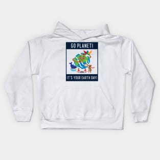 Go Planet, It's your Earth Day Kids Hoodie